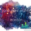 Manton - One more night