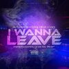 Soneigh Wonder、camy - I Wanna Leave (feat. Camy)(Explicit)