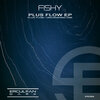 Fishy - Plus Flow (Original Mix)