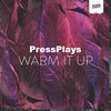 Pressplays - Warm It Up (Original Mix)