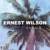 Ernest Wilson《Never Turn Back》[MP3/LRC]