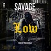 SAVAGE - Low (Explicit)