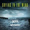 Jeff Myers - Crying in the Wind