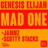 Genesis Elijah、Scotty Stacks、Jammz - Mad One (feat. Jammz & Scotty Stacks)(Explicit)