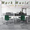 Work Music、Music for Working、Focus & Work - Work