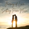 Soothing Piano Music - Journey of Love