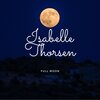 Isabelle Thorsen - Full Moon