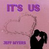 Jeff Myers - It's Us