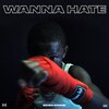 Bouba Savage - Wanna Hate (Explicit)
