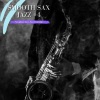 Saxophone Jazz、Easy Listening《Smooth Sax Jazz #4》[MP3/LRC]