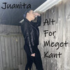 Juanita - Alt for meget kant (Explicit)