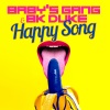Baby's Gang、bk duke - Happy Song (Extended Mix)
