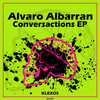 Alvaro Albarran - Conversactions (Original Mix)