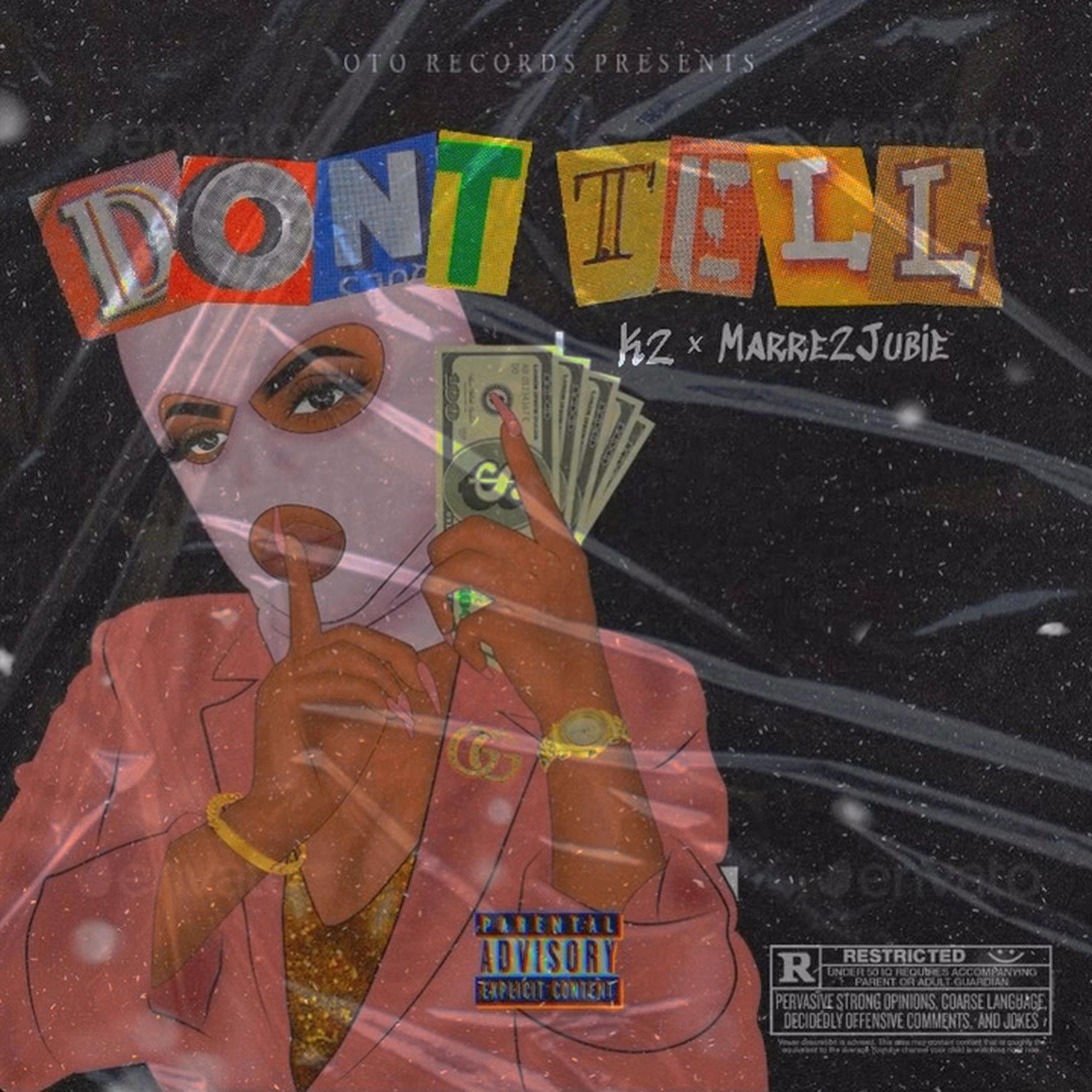 Marre2Jubie、K2 - Don't Tell (Explicit)