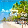 johnnie johnson、Stephon Gabriel - Something Comforting (feat. Stephon Gabriel)