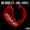 Backpack Ben、Jake James - No Good (Explicit)