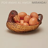 Miranda! - Por Amar al Amor