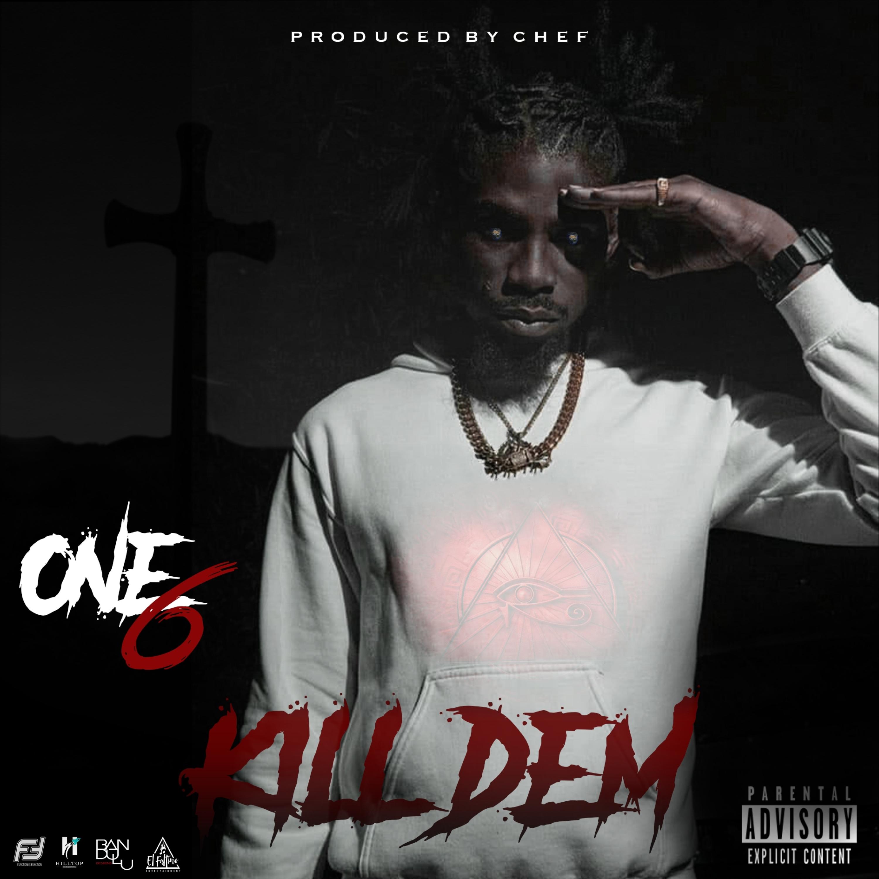 One 6 - Kill Dem