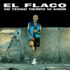 El Flaco - No Tengo Tiempo Ni Amor