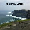 Michael Lynch - Danny Boy