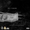 SaySoTheMac、Bucho、T Swish、JoogSzn - All I Know (feat. Bucho, T Swish & SaySoTheMac)(Explicit)
