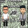 Ty Fighter、J-Hustle - Hustle Hard (feat. J-Hustle)(Explicit)