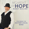 Buddy Mullins、gaither vocal band - Moment of Hope