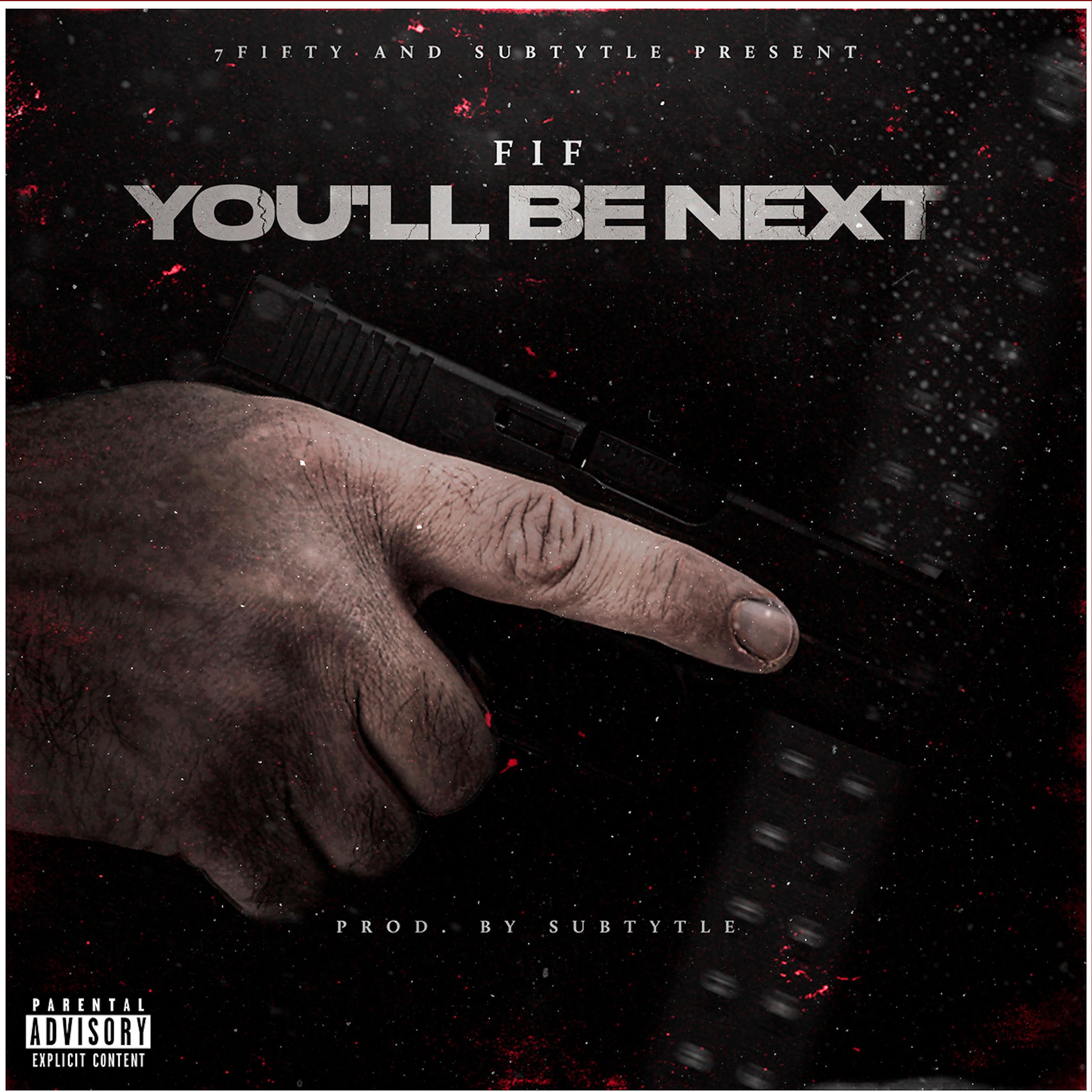 Fif of Hennessy - You'll Be Next (Explicit)
