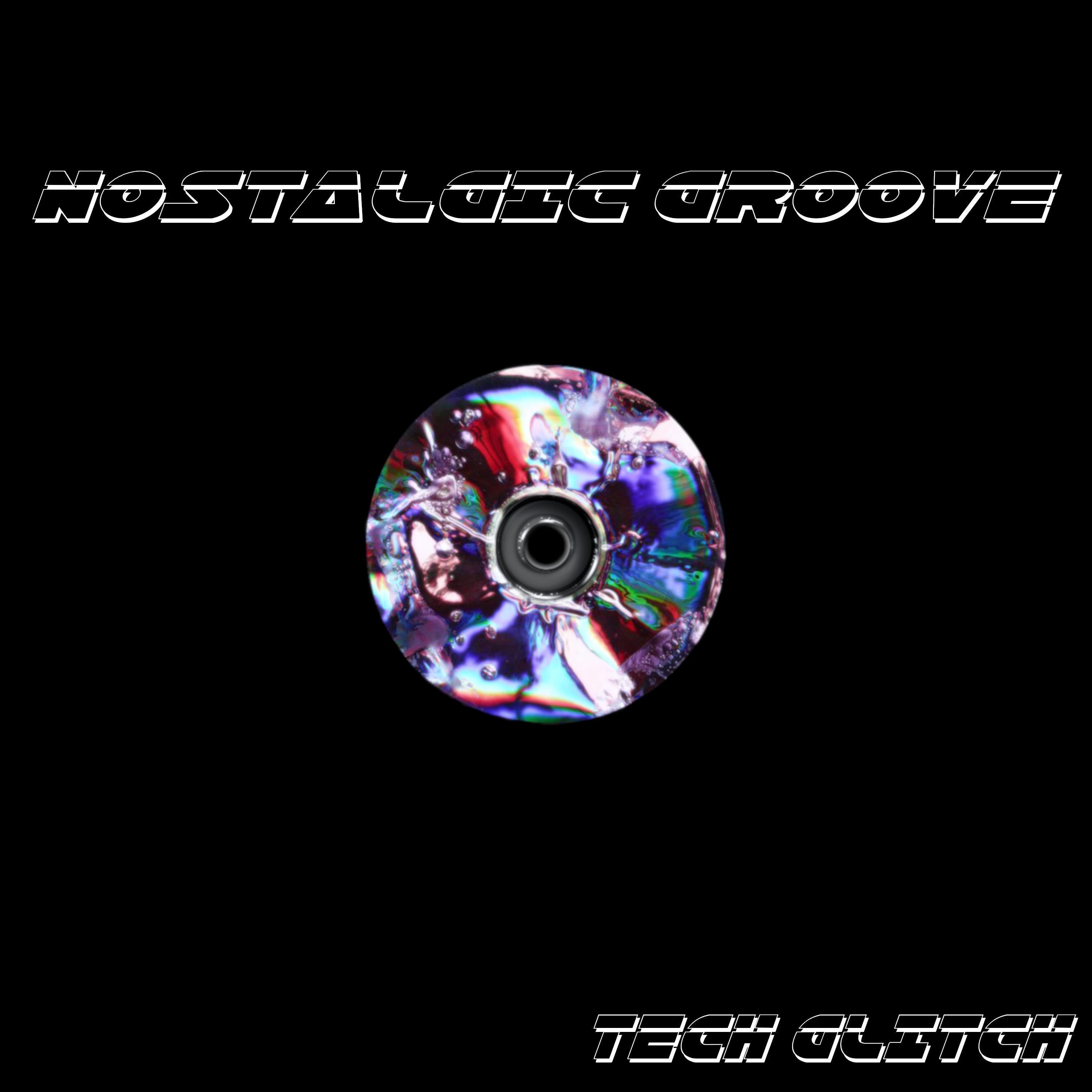 Devitchi、Duncan Gawab - NOSTALGIC GROOVE (TECH GLITCH)