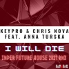 Keypro、Anna Turska、Chris Nova《I Will Die (Imper Future House 2021 RMX)》[MP3/LRC]