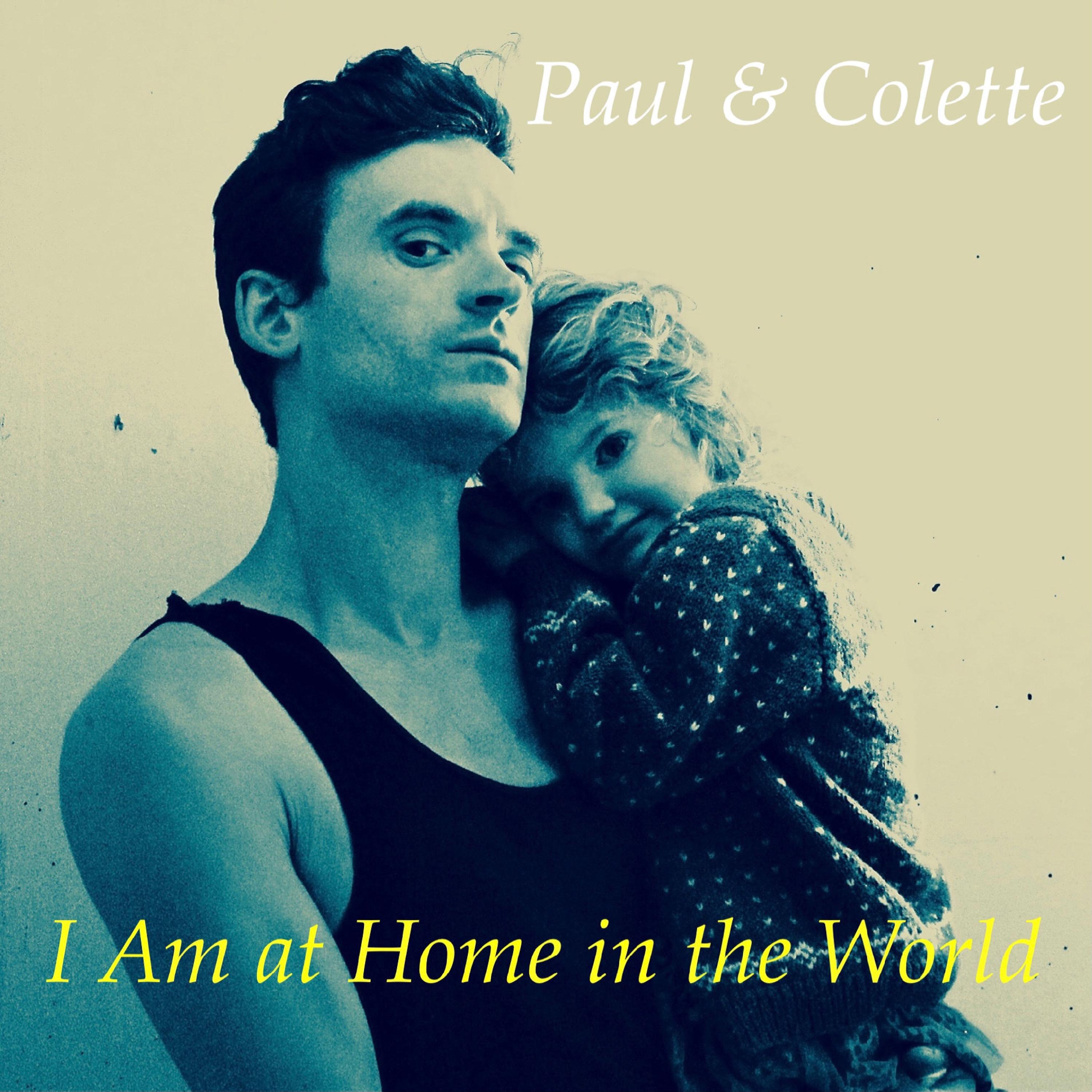 Colette、Paul - I Am At Home In the World