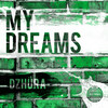 Dzhura - My Dreams