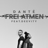Deevity、Dante - Frei atmen (Explicit)