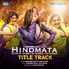 Vanishree Sahu、Huma Sayyed - Hindmata Title Track