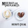Mike Daly、The Planets - Hero's Trial