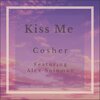 DJ Cosher、Alex Solomon - Kiss Me (feat. Alex Solomon)