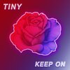 Tiny - Keep On