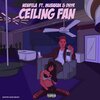 NEWFELA、BMC - Ceiling Fan (feat. BMC)(Explicit)