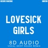 Ocean Avenue、Sanna《Lovesick Girls (8D Audio Vocal Deep House Remix)》[MP3/LRC]