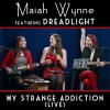 Maiah Wynne、Dreadlight - My Strange Addiction (feat. Dreadlight)(Live)