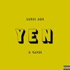 Louis Dee、D Capri - Yen (feat. D Capri)(Explicit)