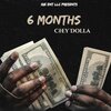 Chey Dolla - 6 Months (Explicit)