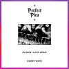 sammy ward - Perfect Plea (Oh How I Love Jesus)