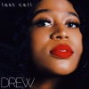 Drew《Last Call》[MP3/LRC]