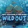 Filthy Hollywood、Mike Storm - Wild Out (feat. Mike Storm)(Explicit)