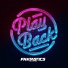 FANTASTICS from EXILE TRIBE《Play Back》[MP3/LRC]