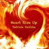 Patrick DeVille - Heart Rise Up