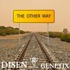 Disen、Genetix - The Other Way (feat. Genetix)