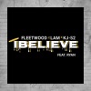 Fleetwood、KJ-52、Lam、Ryan - Ibelieve (feat. Ryan)