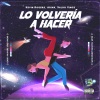 Kevin Rogers、Arian、Valdo Vinoz - Lo Volvería a Hacer (feat. Arian & Valdo Vinoz)